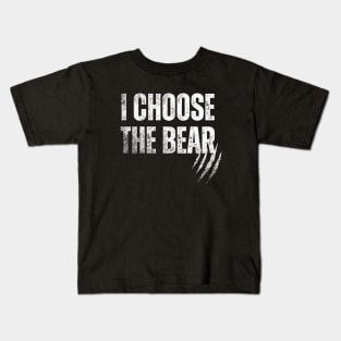 I Choose The Bear Kids T-Shirt